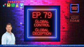 EP. 79 Global Control Global Deception