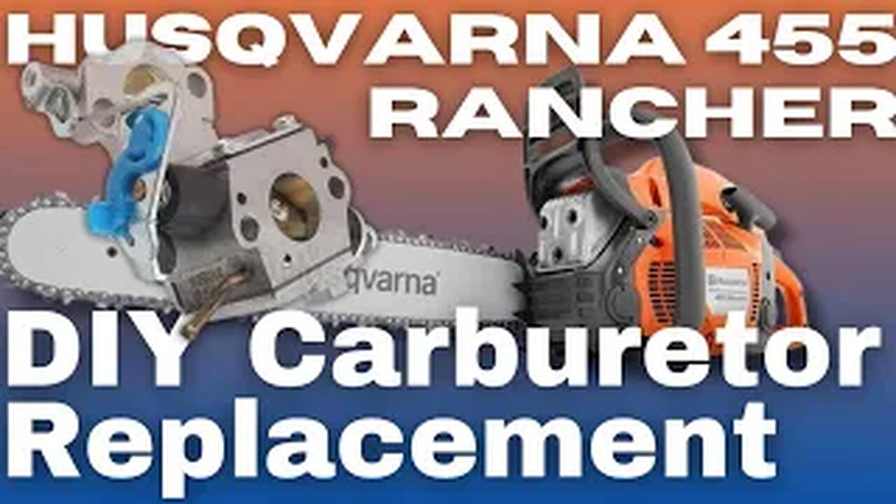 Husqvarna 455 Rancher Carburetor Replacement: A diy project