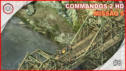 Commandos 2 HD Remaster Missão 5 #8 - Gameplay PT-BR