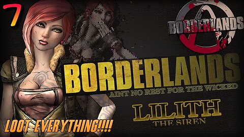 LOOT EVERYTHING Borderland Lilith Part 7 #videogames #borderlands #gameplay