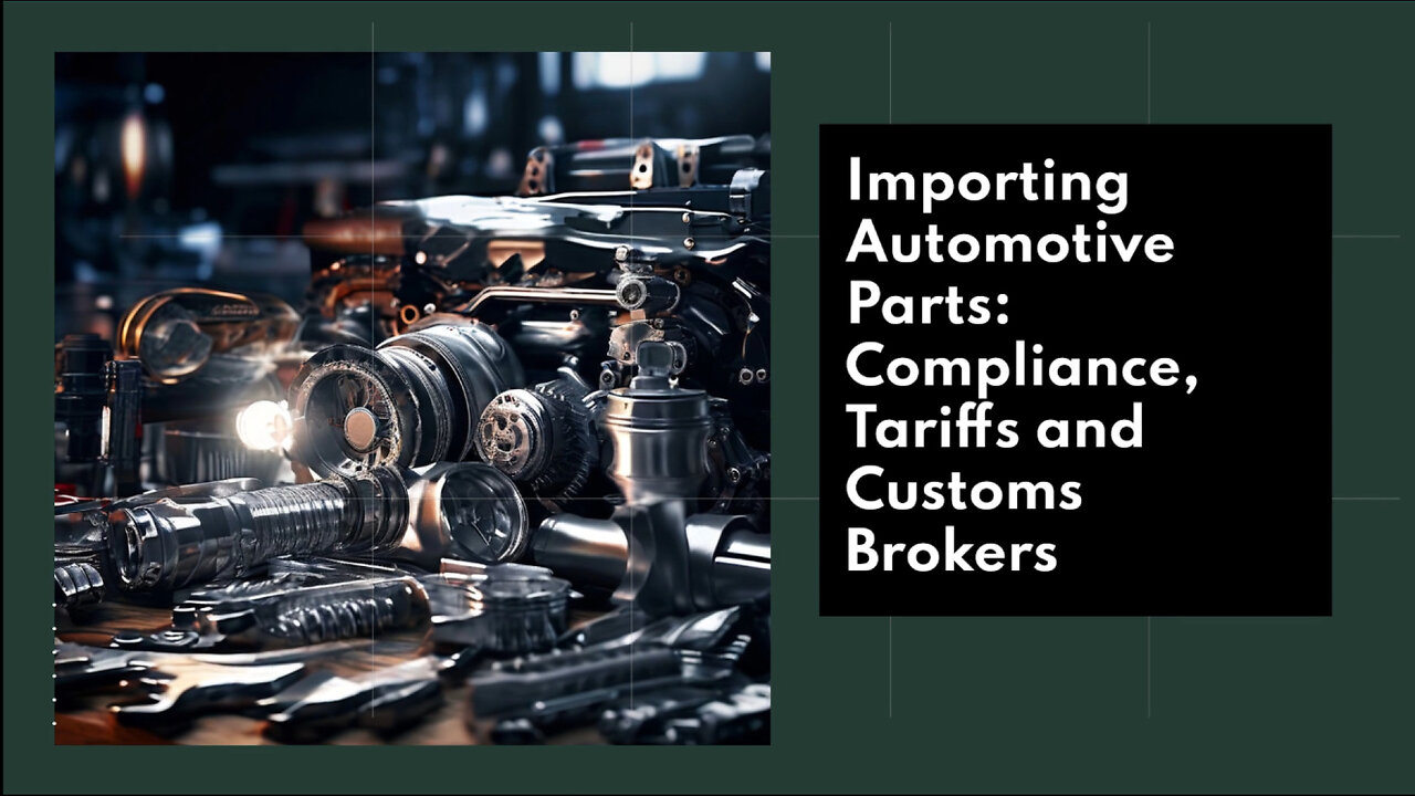 Navigating Customs: Importing Automotive Parts and Engine Components