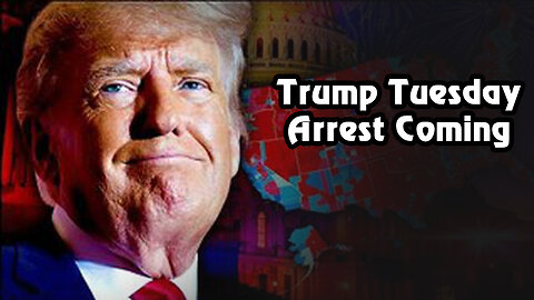 Trump Tuesday Arrest Coming? 3-21-2023