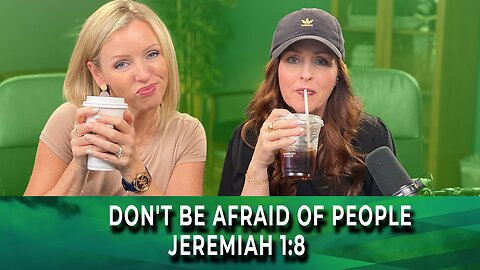 WakeUp Daily Devotional | Don't Be Afraid of People | Jeremiah 1:8