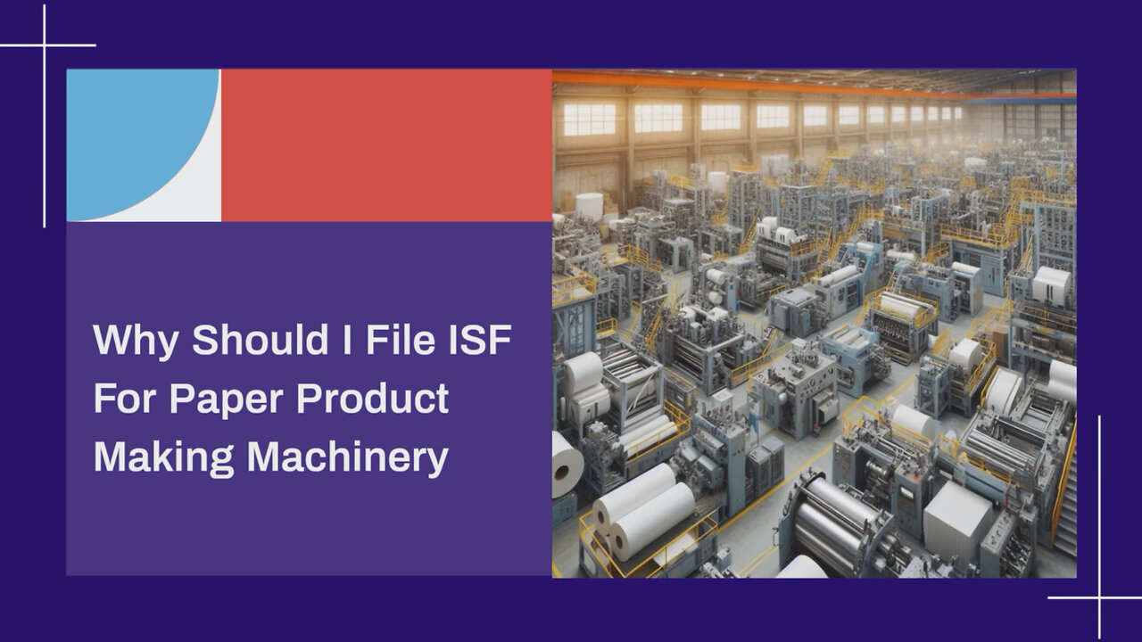 How Filing an ISF Can Transform Your Paper Product Making Business