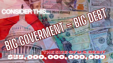 Consider this… “Big Goverment = Big Debt"
