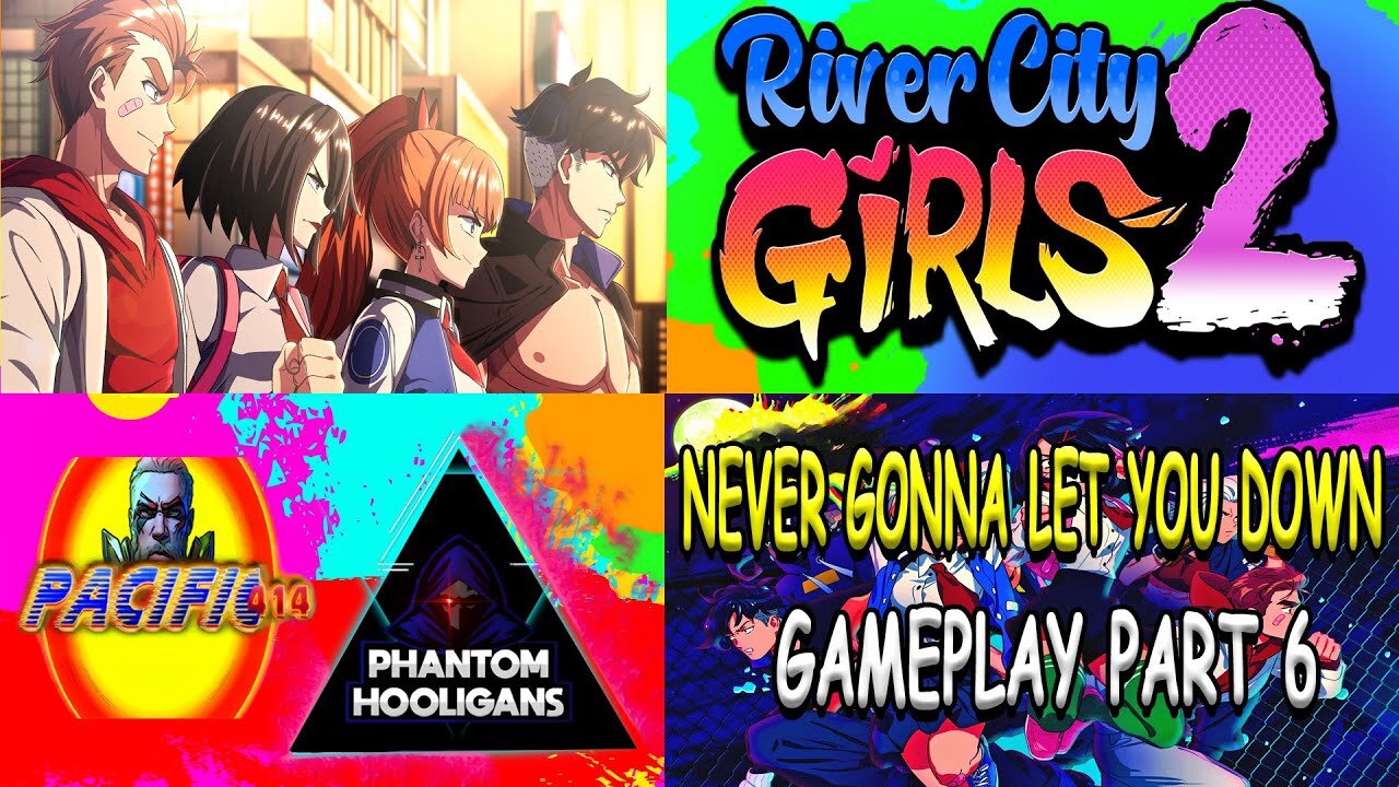 #RiverCityGirls2 "Never Gonna Let You Down" Gameplay Part 6 w/ @phantomhooligans1953 #pacific414