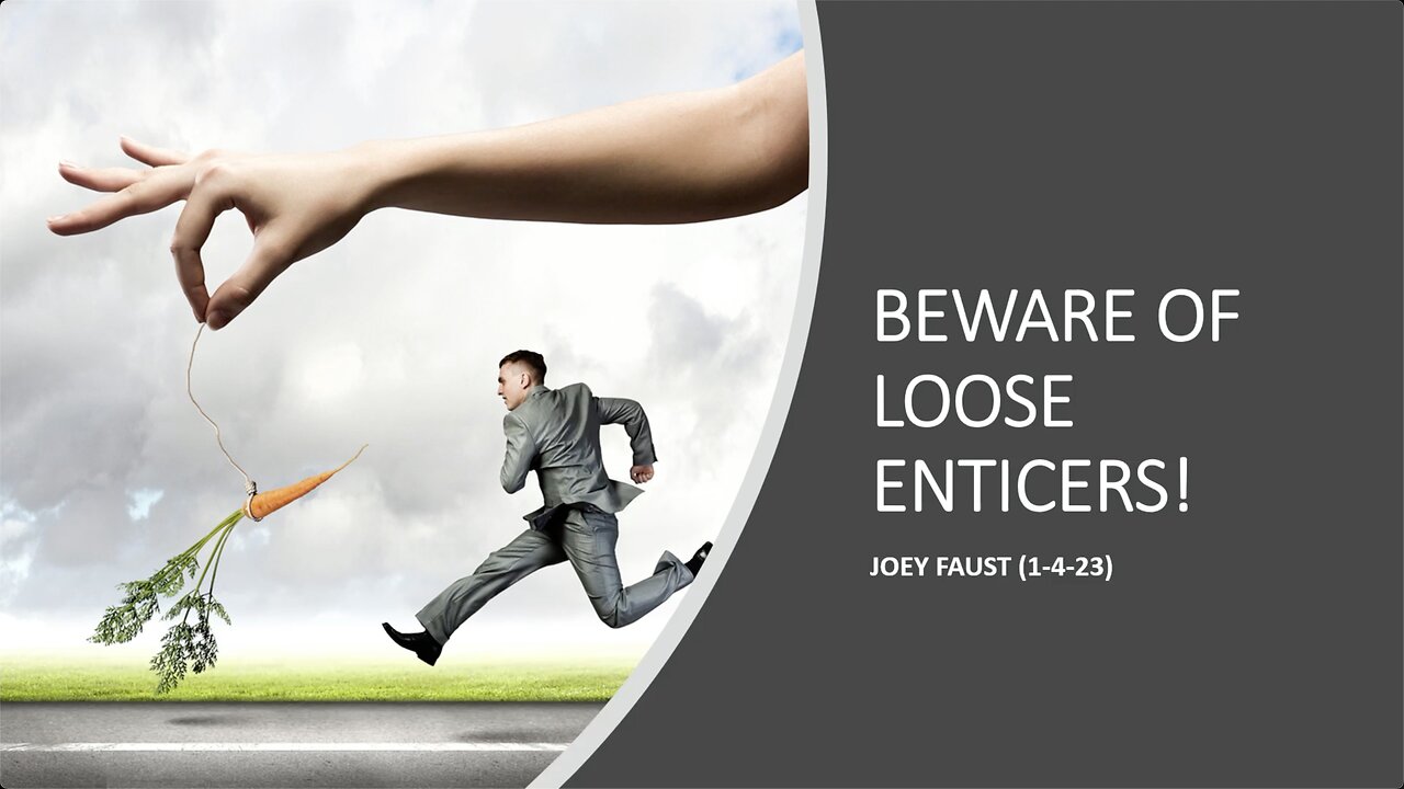 Beware of Loose Enticers!