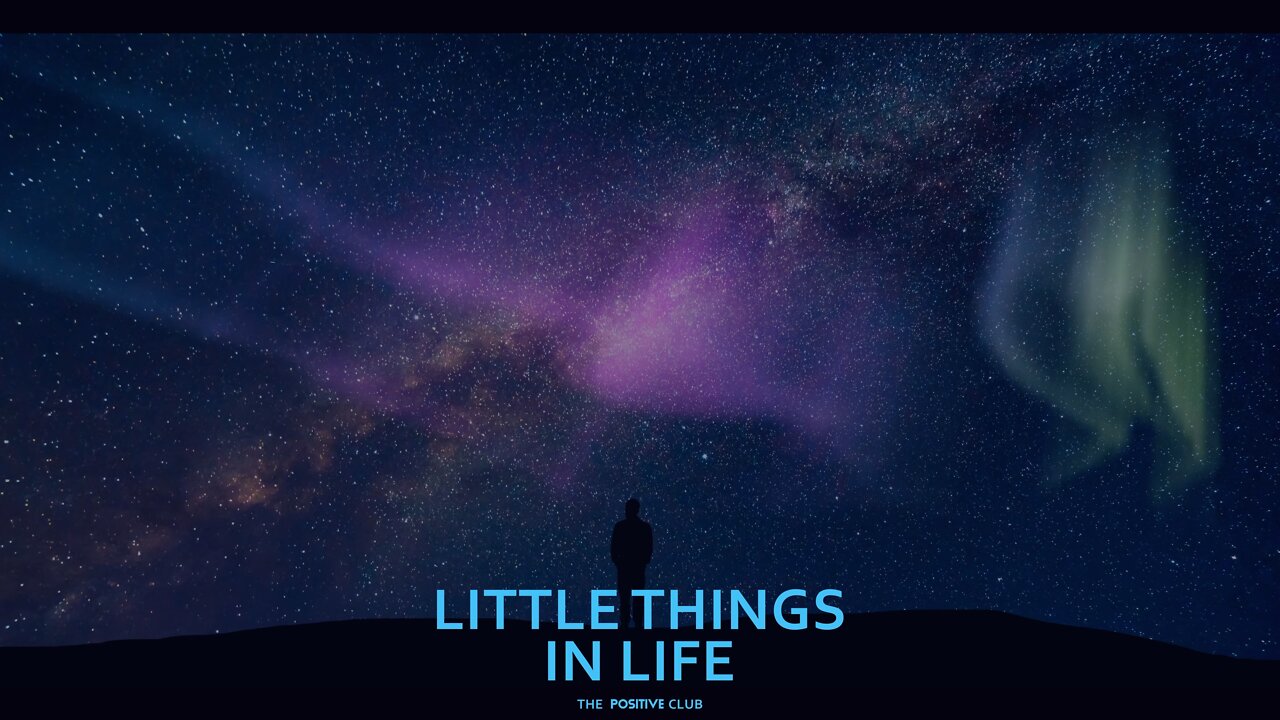 little things in life