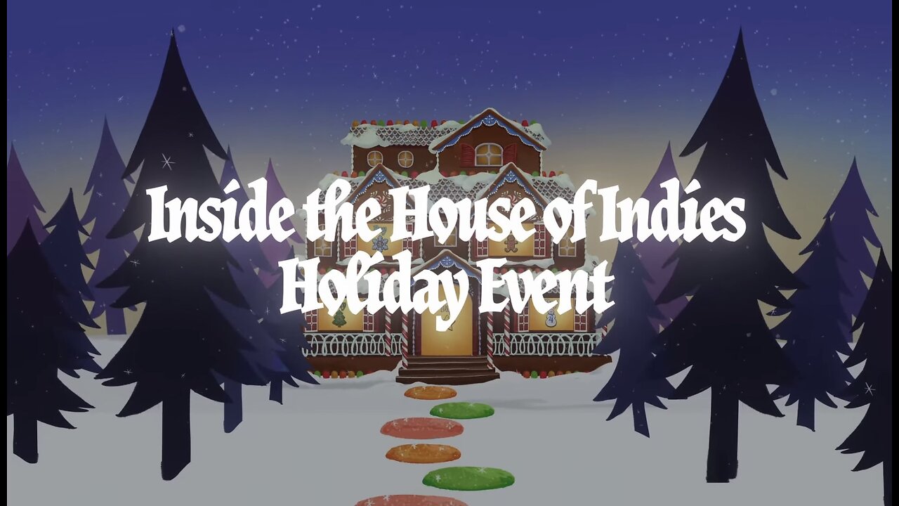 Watching Inside the House of Indies: Holiday Event Days 1, 2, and 3