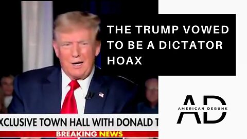 The Trump Vowed To Be A Dictator Hoax