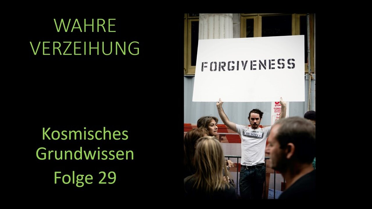 Wahre Verzeihung - Kosmisches Grundwissen Folge 29
