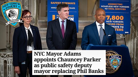 NYC Mayor Appoints Chauncey Parker as Deputy Mayor Of Public Safety