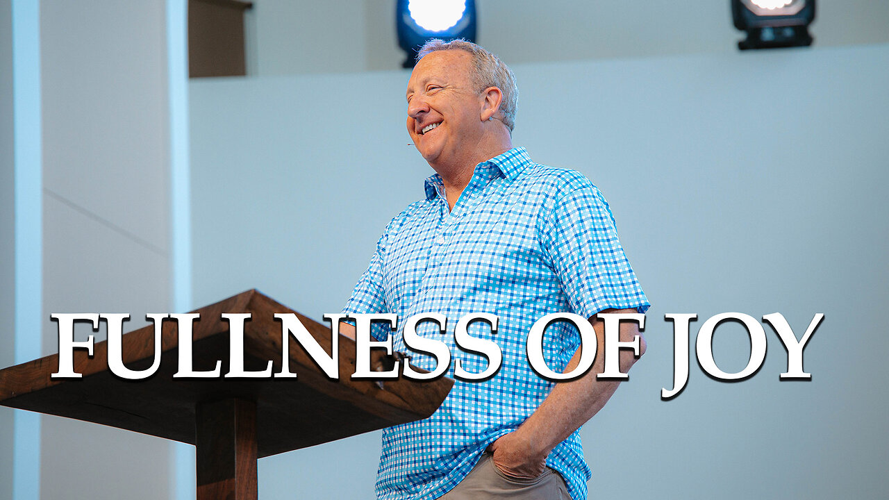 Fullness Of Joy | John 17:13-23 | Pastor Rob McCoy