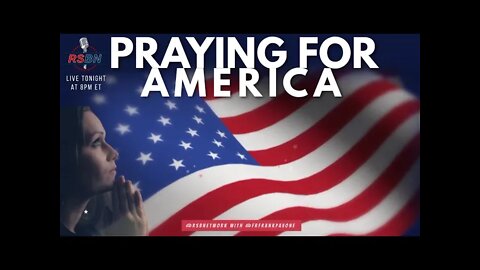 Praying for America, Tuesday, June 7th, 2022