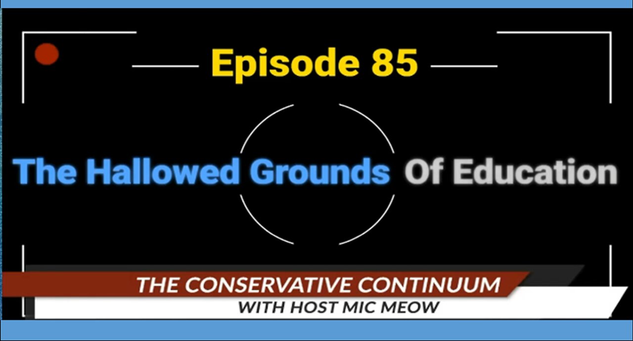 The Conservative Continuum, Episode 85: "The Hallowed Grounds of Education"