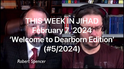 SPENCER & WOOD - THIS WEEK IN JIHAD (Feb. 7, 2024) full show