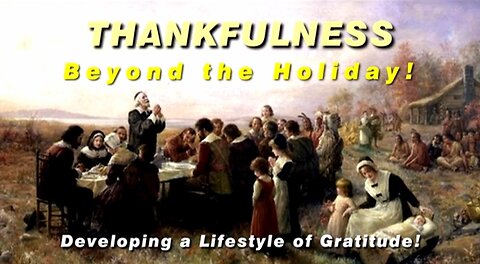 25-Nov-24 THANKSGIVING Developing a Lifestyle of Gratitude