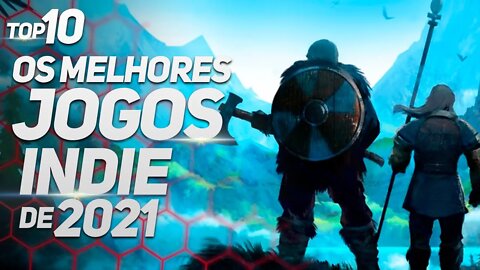 TOP 10 | OS MELHORES JOGOS INDIE DE 2021