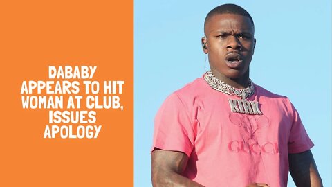 DaBaby Appears to Hit Woman at Club, Issues Apology