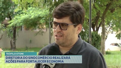 Teófilo Otoni: diretoria do Sindcomércio realizará ações para fortalecer economia