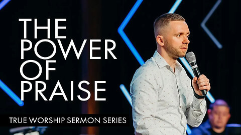 The Power of Praise - Pastor Vlad