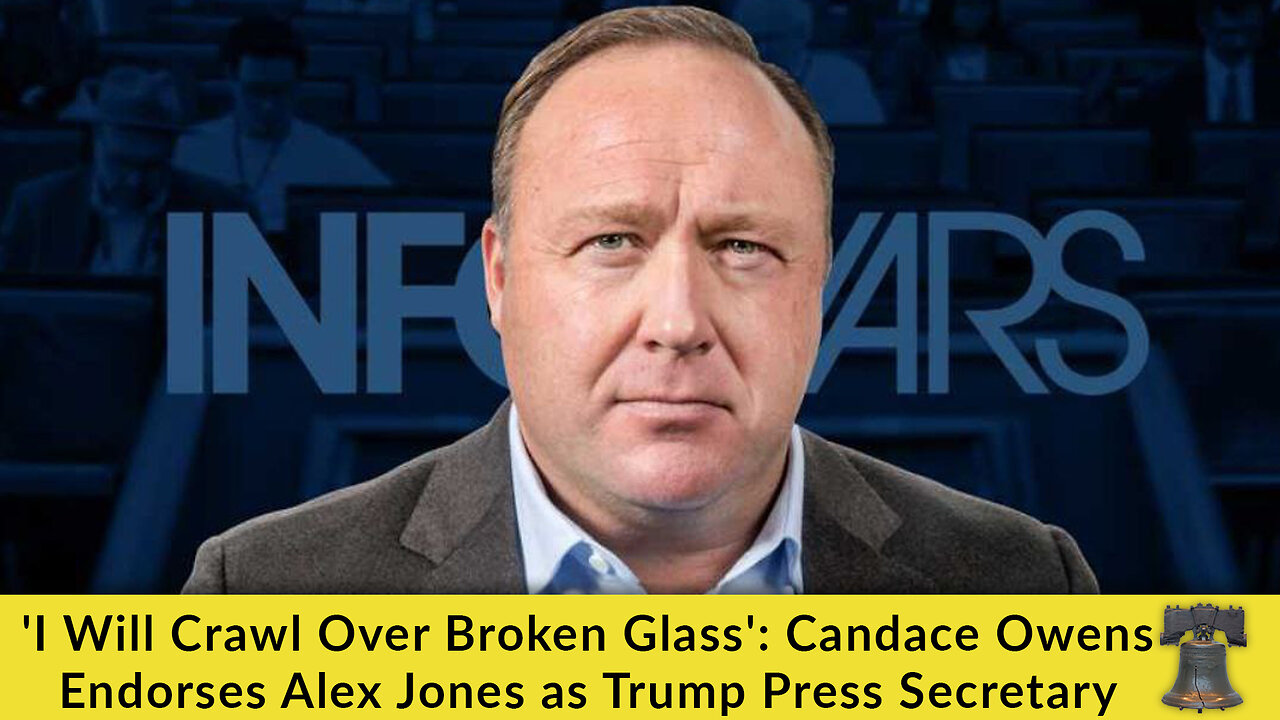 'I Will Crawl Over Broken Glass': Candace Owens Endorses Alex Jones as Trump Press Secretary