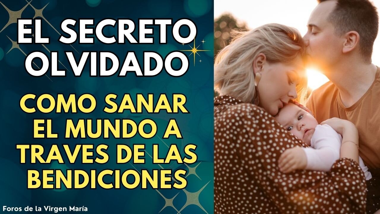 El Secreto Olvidado para Sanar Nuestro Mundo: el Poder de las Bendiciones