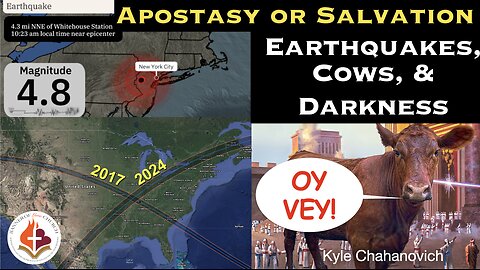 Apostasy or Salvation (Earthquakes, Cows, & Darkness) pt.3 - Kyle Chahanovich May 12th, 2024