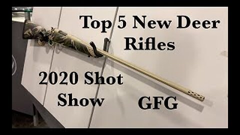 Top 5 New Deer Rifles 2020 Shot Show