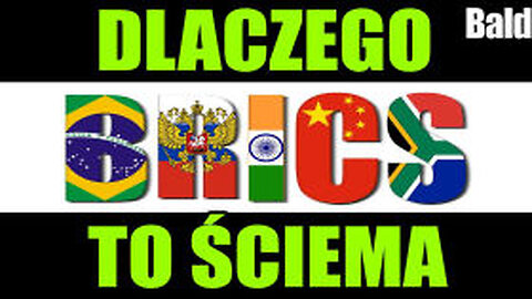 DLACZEGO BRICS TO ŚCIEMA?