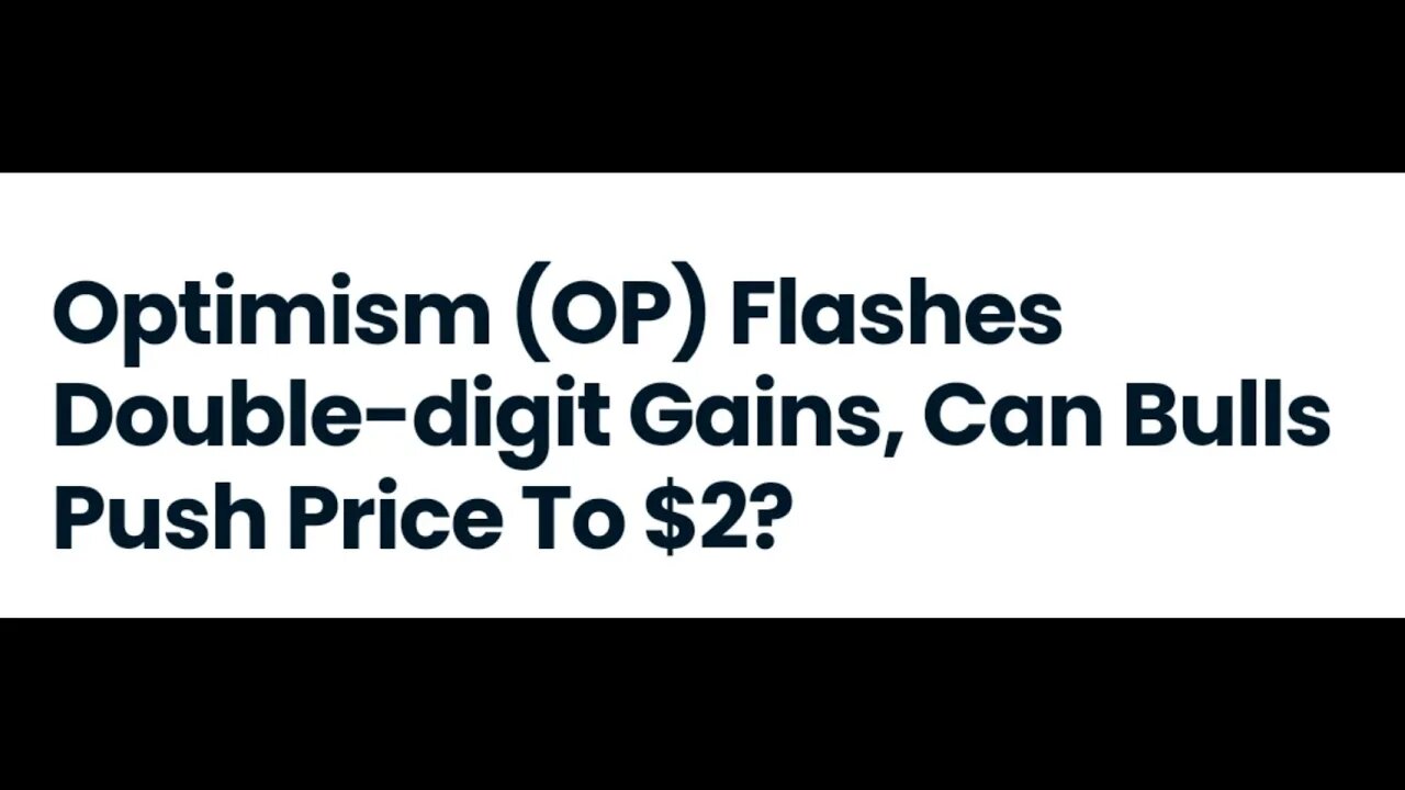 Optimism (OP) Price Analysis, (OP) Flashes Double-digit Gains, Can Bulls Push Price To $2? #crypto