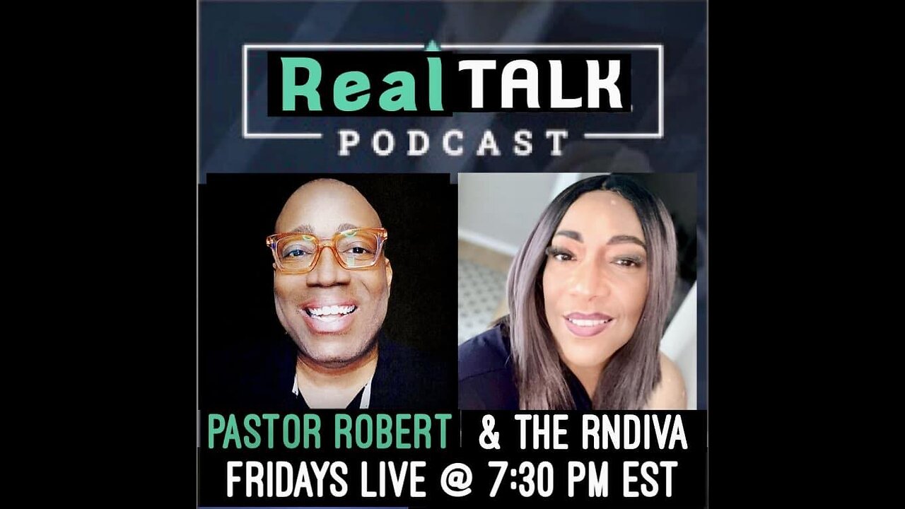 Real Talk / The RN DIVA & Pastor Robert #10