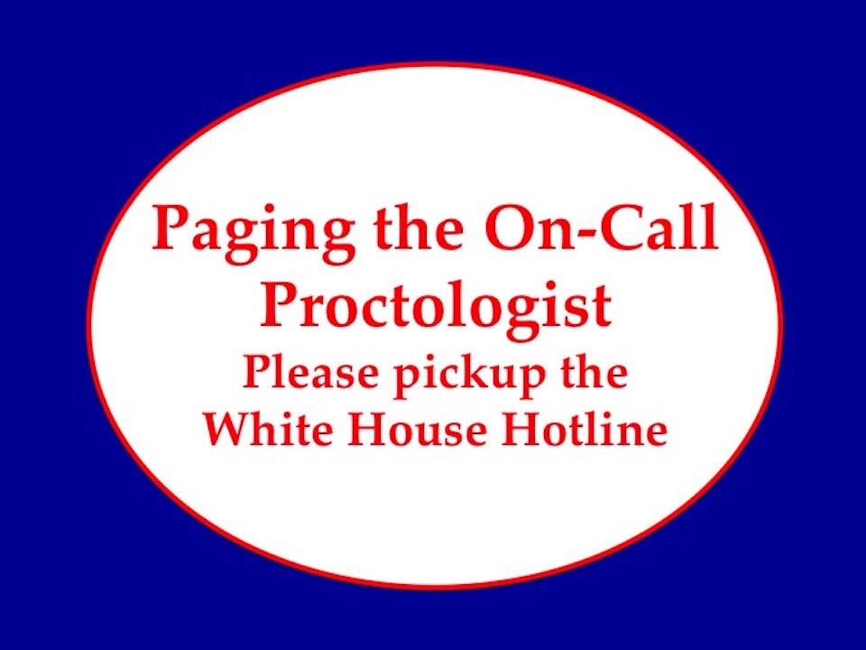 Paging the On-Call Proctologist