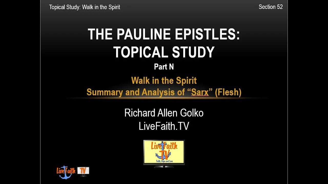 Walk in the Spirit Topical Study -- Part N -- Summary and Analysis of "Sarx" (Flesh)
