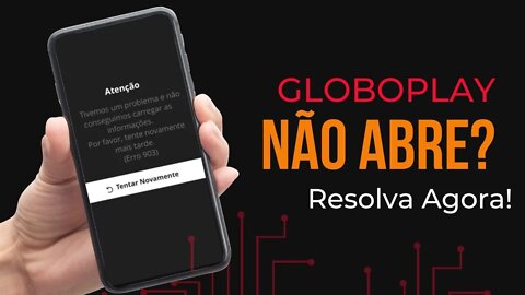 Globoplay Erro 903 Como Resolver - Android tv fire tv e outros