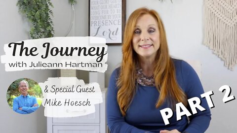 Mike Hoesch Healed of Giant, Malignant Tumor PART 2 | THE JOURNEY with Julieann Hartman