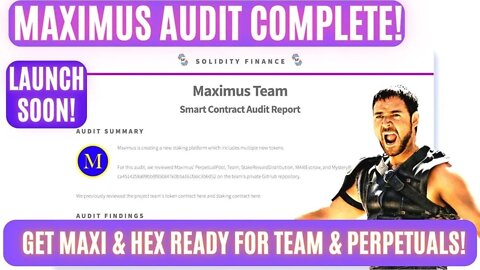 Maximus AUDIT Complete! Get MAXI & HEX Ready For TEAM & PERPETUALS! Launch Soon!