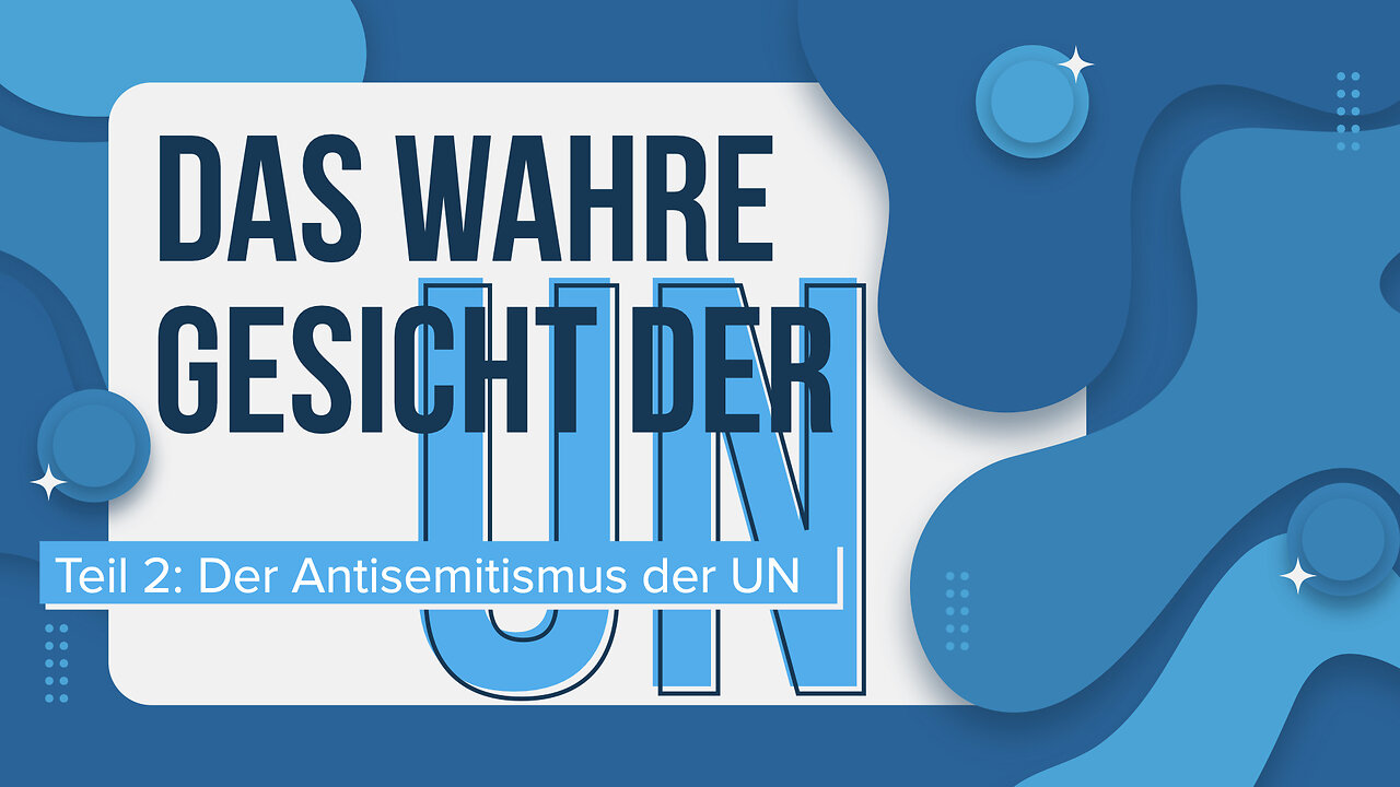 Das wahre Gesicht der UN - Teil 2: Der Antisemitismus der UN