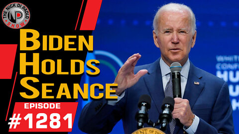 Biden Holds Séance | Nick Di Paolo Show #1281