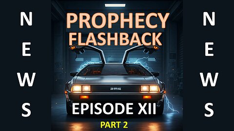 Prophecy Flashback News Episode 12 Part II: 12-14-24