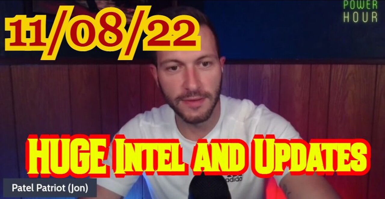 Patel Patriot: HUGE Intel and Updates 11/08/22