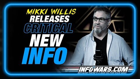 BREAKING! Great Awakening Filmmaker Mikki Willis Releases Critical