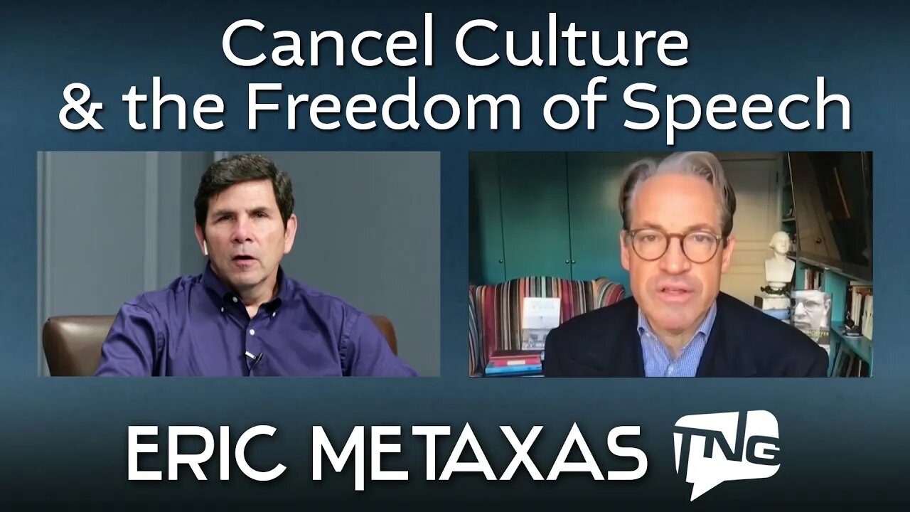 Cancel Culture and the Freedom of Speech: Eric Metaxas TNG TV 104