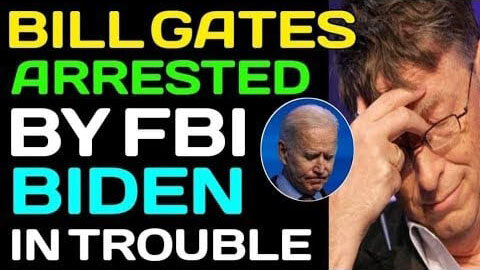 BILL GATES HAS BEEN ARRESTED BY FBI, JOE IS IN TROUBLE - TRUMP NEWS