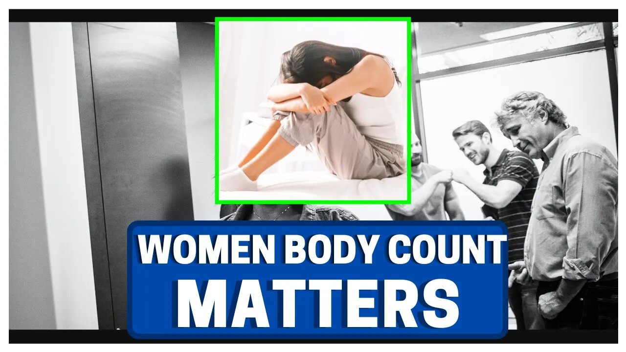 Women's Body Count MATTERS (Dating)