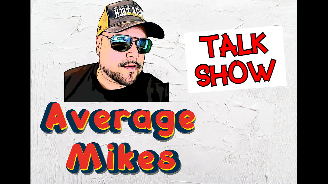 AVERAGE MIKES EP9- AVERAGE DISCUSSION, AVERAGE NEWS , AVERAGE PEOPLE, AVERAGE TALK, AVERAGE READING