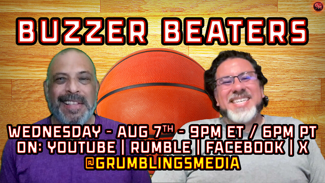 Buzzer Beaters - LIVE! - Wed. August 7th, 9PM ET / 6PM ET