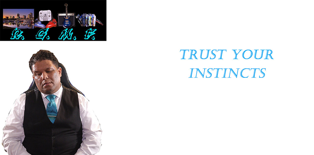 Trust Your Instincts