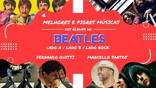 Melhores e Piores Músicas dos Álbuns dos Beatles com Marcello Santos e Fernando Guitti