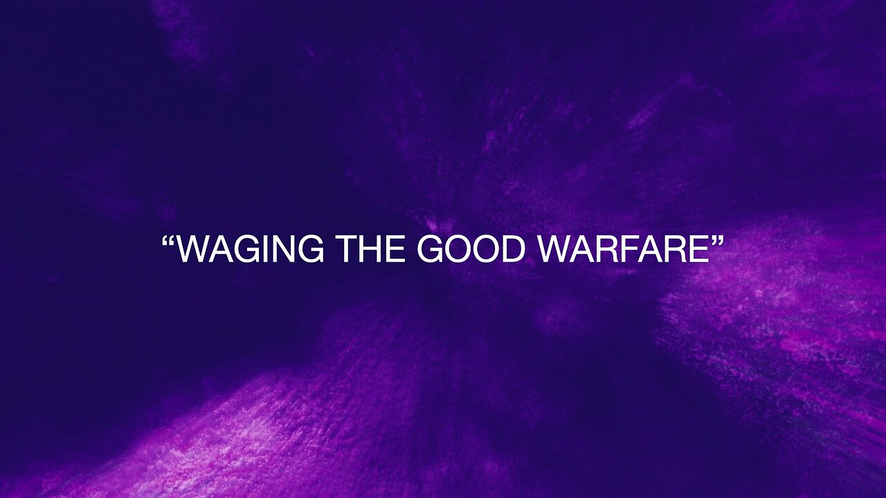 Waging The Good Warfare | Jubilee Worship Center